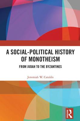 A Social-Political History of Monotheism