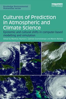 Cultures of Prediction in Atmospheric and Climate Science