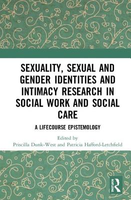 Sexuality, Sexual  and Gender Identities and Intimacy Research in Social Work and Social Care