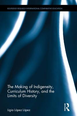 The Making of Indigeneity, Curriculum History, and the Limits of Diversity