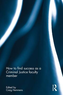 How to find success as a Criminal Justice faculty member