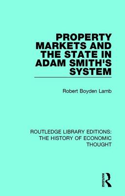 Property Markets and the State in Adam Smith''s System
