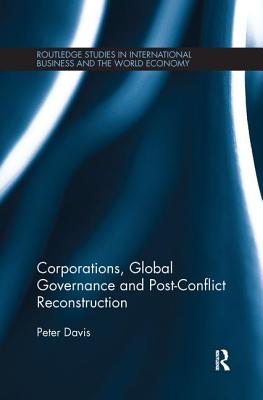 Corporations, Global Governance and Post-Conflict Reconstruction