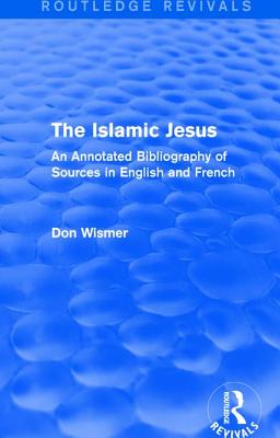 Routledge Revivals: The Islamic Jesus (1977)