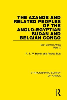 The Azande and Related Peoples of the Anglo-Egyptian Sudan and Belgian Congo