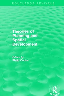 Routledge Revivals: Theories of Planning and Spatial Development (1983)