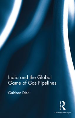 India and the Global Game of Gas Pipelines