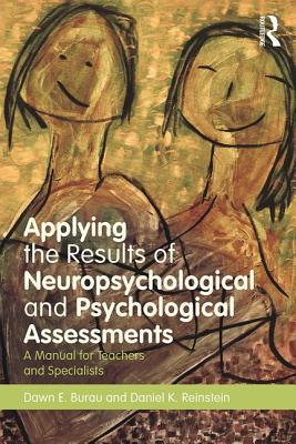 Applying the Results of Neuropsychological and Psychological Assessments