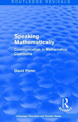 Routledge Revivals: Speaking Mathematically (1987)