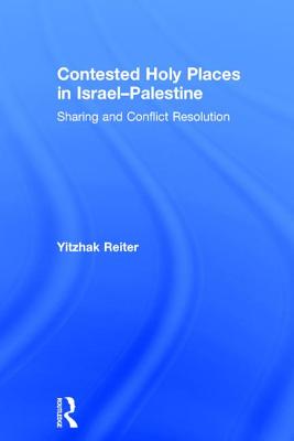 Contested Holy Places in Israel-Palestine