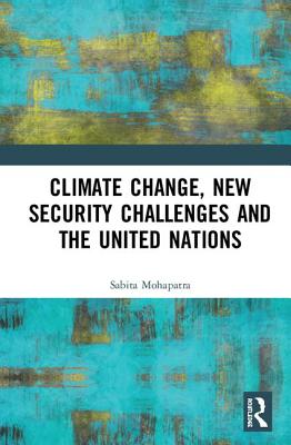 Climate Change, New Security Challenges and the United Nations