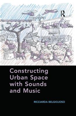 Constructing Urban Space with Sounds and Music