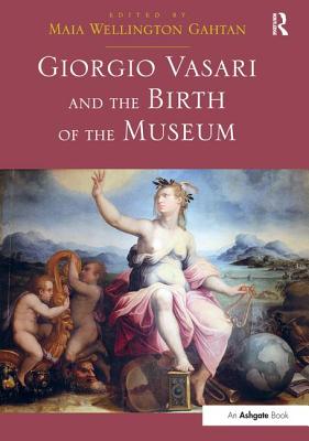 Giorgio Vasari and the Birth of the Museum