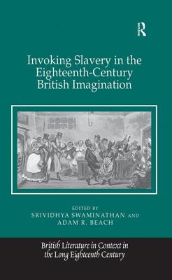 Invoking Slavery in the Eighteenth-Century British Imagination