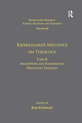 Volume 10, Tome II: Kierkegaard's Influence on Theology