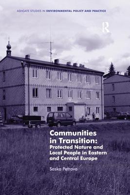 Communities in Transition: Protected Nature and Local People in Eastern and Central Europe
