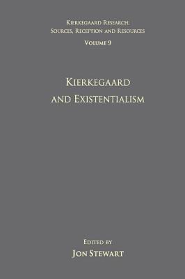 Volume 9: Kierkegaard and Existentialism