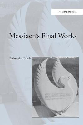 Messiaen's Final Works