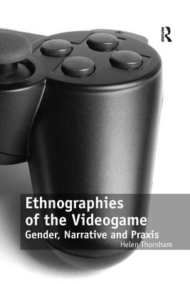 Ethnographies of the Videogame