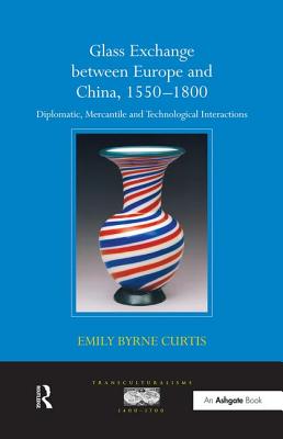 Glass Exchange between Europe and China, 1550-1800