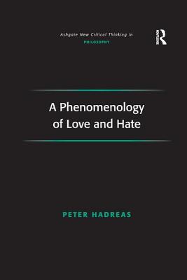 A Phenomenology of Love and Hate