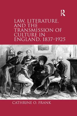 Law, Literature, and the Transmission of Culture in England, 1837-1925