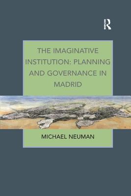 The Imaginative Institution: Planning and Governance in Madrid