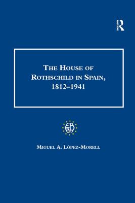 The House of Rothschild in Spain, 1812-1941