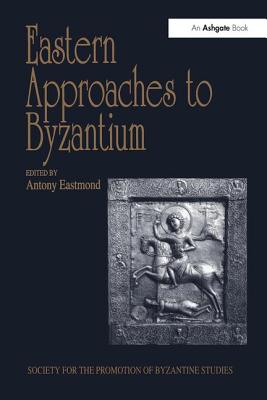 Eastern Approaches to Byzantium