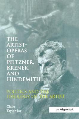 The Artist-Operas of Pfitzner, Krenek and Hindemith