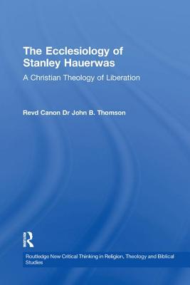 The Ecclesiology of Stanley Hauerwas