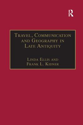 Travel, Communication and Geography in Late Antiquity