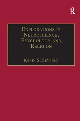 Explorations in Neuroscience, Psychology and Religion