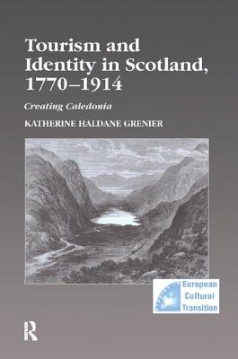 Tourism and Identity in Scotland, 1770-1914