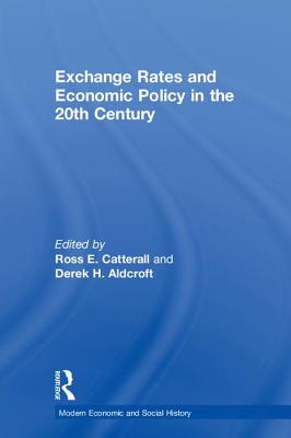 Exchange Rates and Economic Policy in the 20th Century