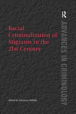 Racial Criminalization of Migrants in the 21st Century