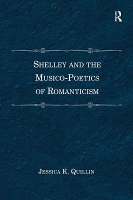 Shelley and the Musico-Poetics of Romanticism