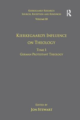 Volume 10, Tome I: Kierkegaard's Influence on Theology