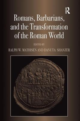 Romans, Barbarians, and the Transformation of the Roman World