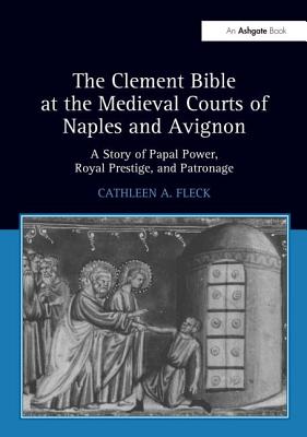 The Clement Bible at the Medieval Courts of Naples and Avignon