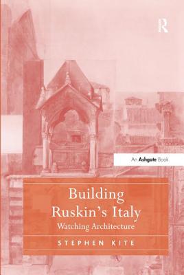 Building Ruskin's Italy