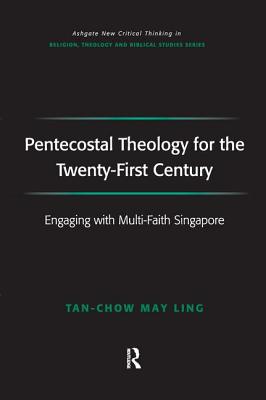 Pentecostal Theology for the Twenty-First Century