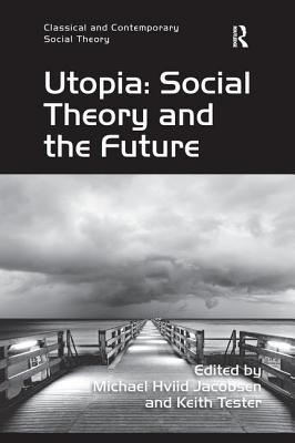 Utopia: Social Theory and the Future