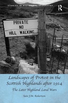 Landscapes of Protest in the Scottish Highlands after 1914