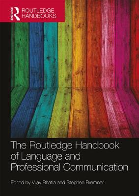 The Routledge Handbook of Language and Professional Communication