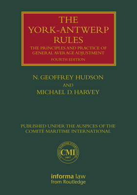 The York-Antwerp Rules: The Principles and Practice of General Average Adjustment