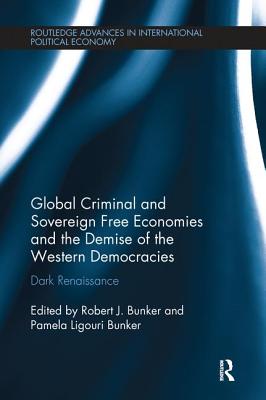 Global Criminal and Sovereign Free Economies and the Demise of the Western Democracies