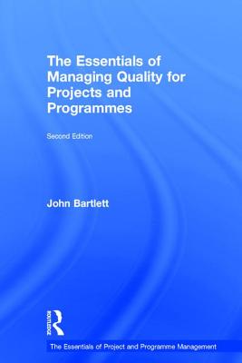 The Essentials of Managing Quality for Projects and Programmes