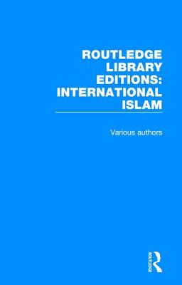 Routledge Library Editions: International Islam