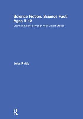 Science Fiction, Science Fact! Ages 8-12